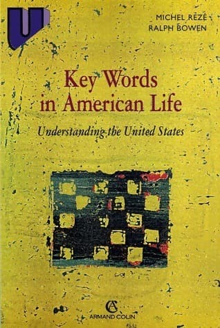 Key words in american life. Understanding the United States - Ralph Bowen