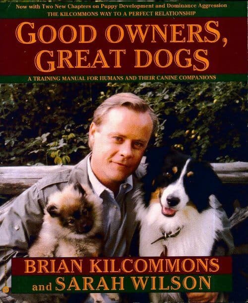 Good owners, great dogs - Brian Kilcommons